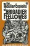[Brigadier Ffellows 01] • The Peculiar Exploits of Brigadier Ffellowes